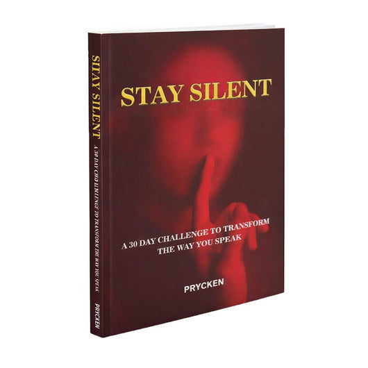 Stay Silent: The 30-Day Challenge to Speak Less, Command More